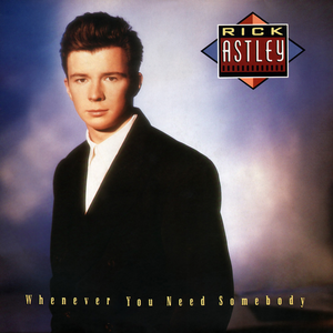 Rick_Astley_-_Whenever_You_Need_Somebody.png